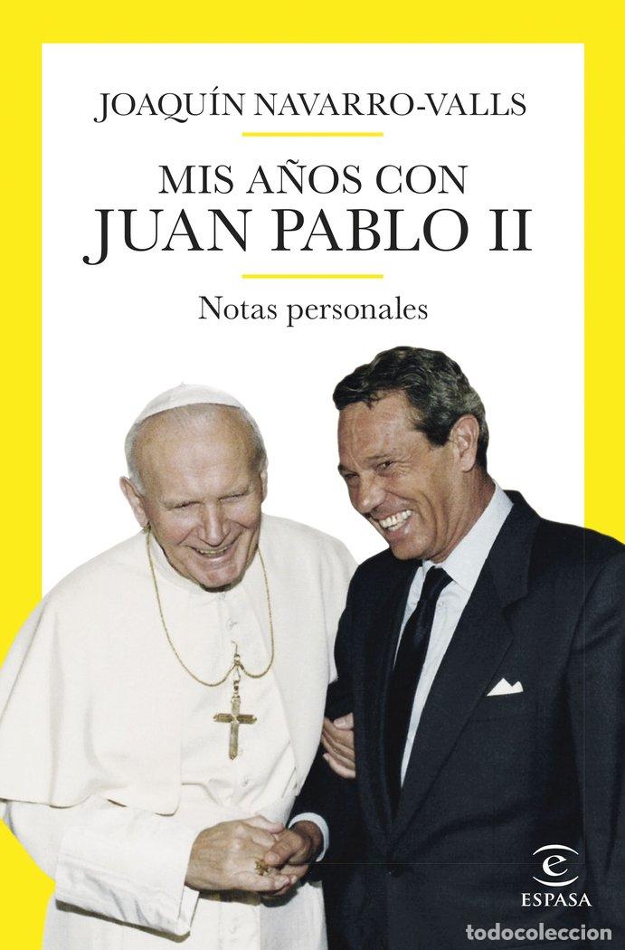 Libri: MIS A&Ntilde;OS CON JUAN PABLO II - JOAQUIN NAVARRO VALLS
