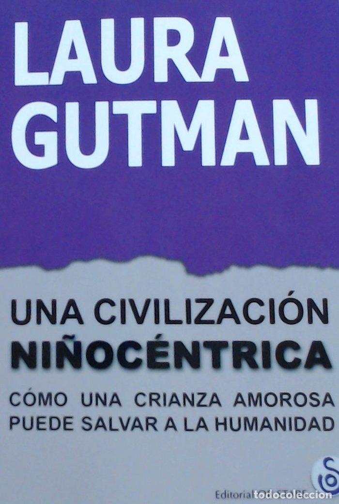books: UNA CIVILIZACION NI&Ntilde;OCENTRICA - GUTMAN, LAURA