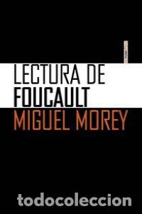 Livres: LECTURA DE FOUCAULT - MOREY, MIGUEL