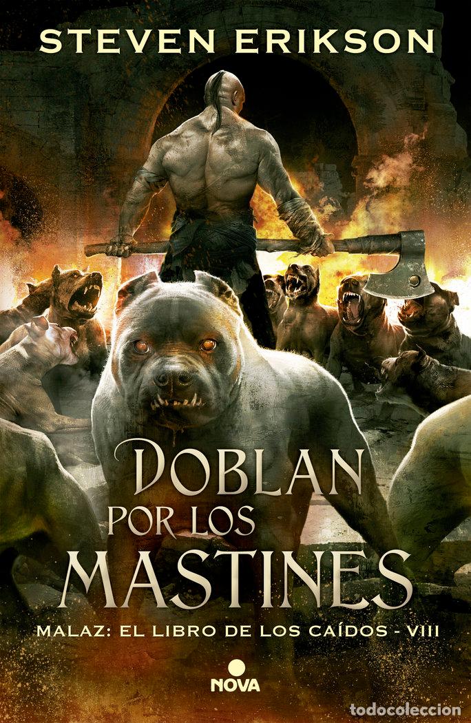 Livros: MALAZ 8 DOBLAN POR LOS MASTINES - ERIKSON, STEVEN