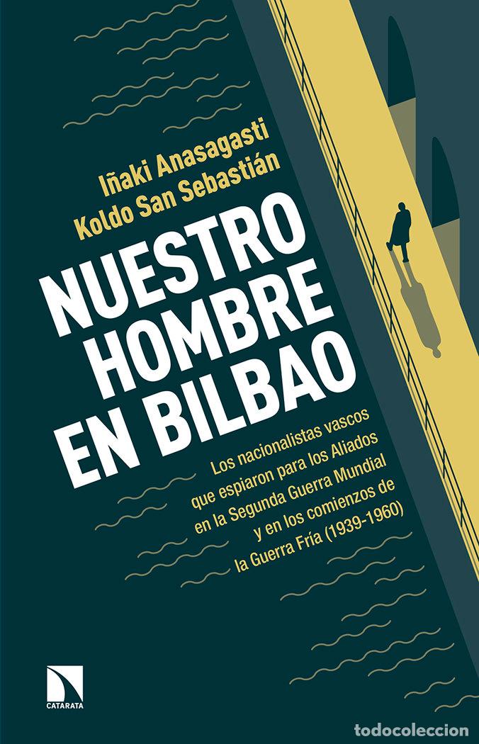 Libri: NUESTRO HOMBRE EN BILBAO - ANASAGASTI, I&Ntilde;AKI