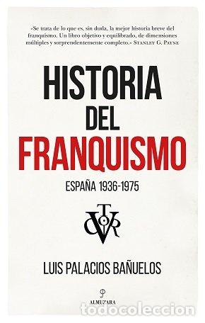 Libros: HISTORIA DEL FRANQUISMO - PALACIOS BA&Ntilde;UELOS, LUIS