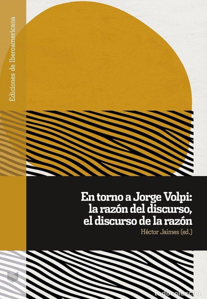 books: EN TORNO A JORGE VOLPI LA RAZON DEL DISCURSO EL DISCURSO DE - HECTOR JAIMES