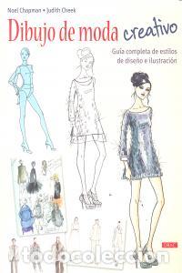 Livres: DIBUJO DE MODA CREATIVO - CHAPMAN, NOEL