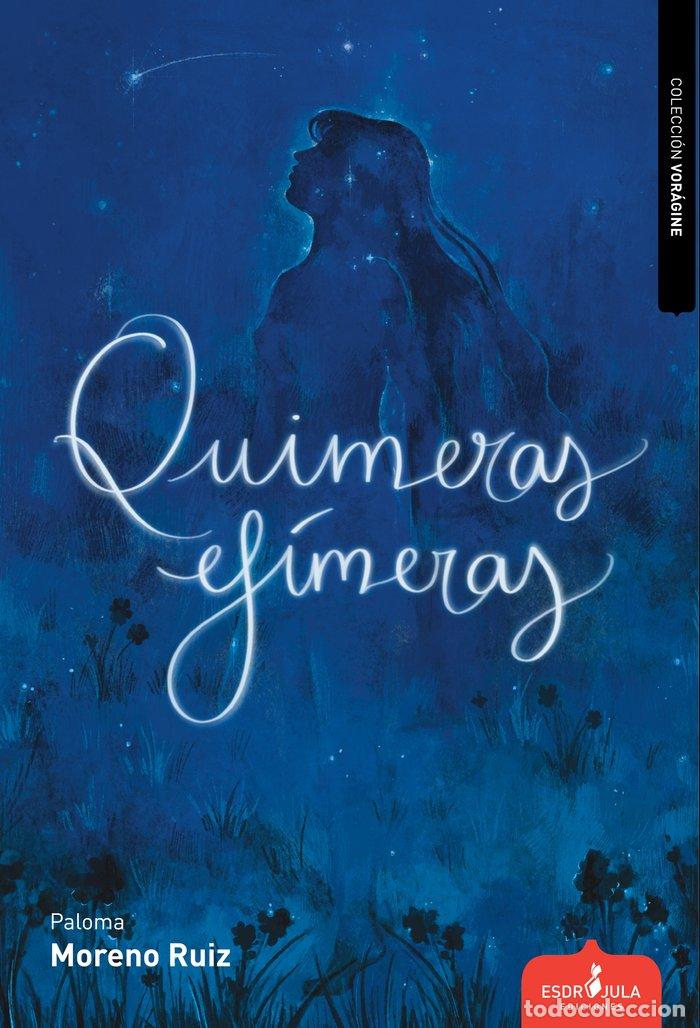 B&uuml;cher: QUIMERAS EFIMERAS - MORENO RUIZ, PALOMA