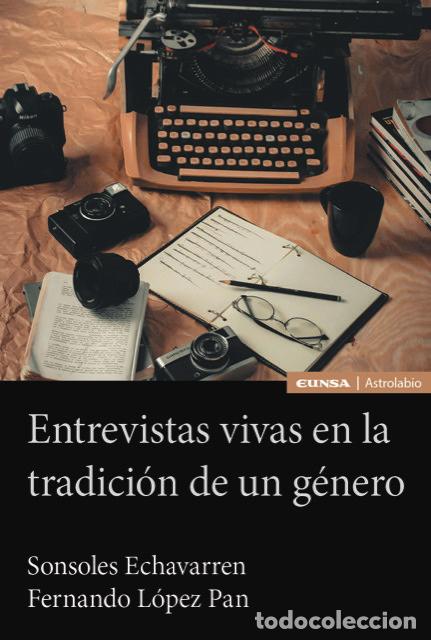 Libri: ENTREVISTAS VIVAS EN LA TRADICION DE UN GENERO - LOPEZ PAN, FERNANDO