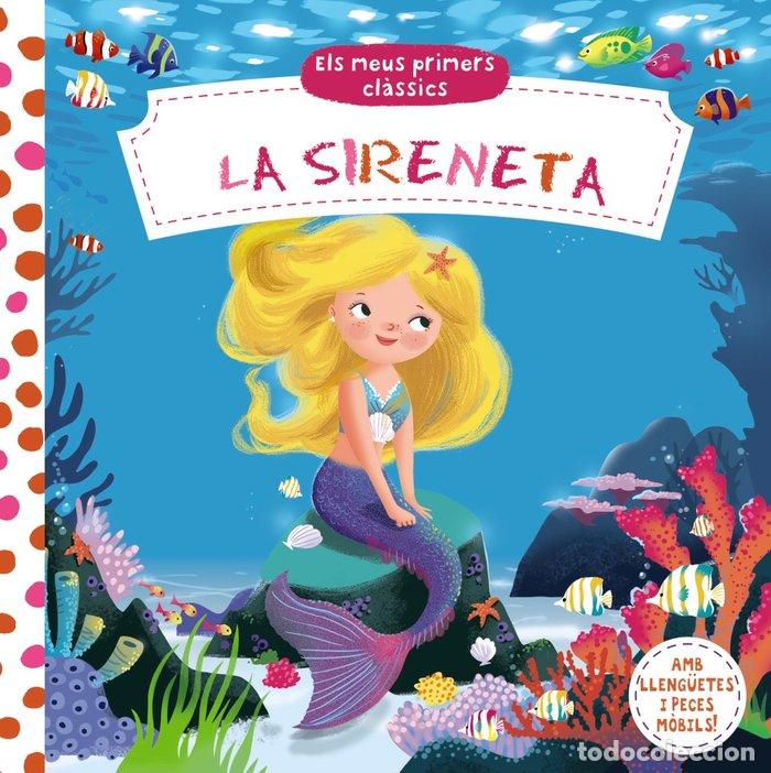 Livres: ELS MEUS PRIMERS CLASSICS. LA SIRENETA - AA.VV.