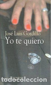 Livres: YO TE QUIERO - GORDILLO, JOSE LUIS