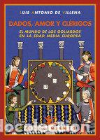 Livres: DADOS AMOR Y CLERIGOS MUNDO DE LOS GOLIARDOS EN LA EDAD MEDI - VILLENA, LUIS ANTONIO DE