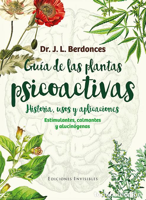 Livres: GUIA DE LAS PLANTAS PSICOACTIVAS HISTORIA USOS Y APLICACION - BERDONCES I SERRA, JOSEP LLUIS