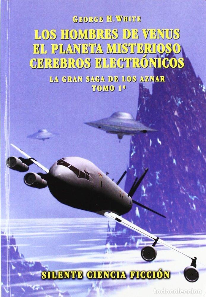 Livros: NOMBRES DE VENUS, LOS.1 PLANETA MISTERIOSO.CEREBROS ELECTRON - WHITE H., GEORGE
