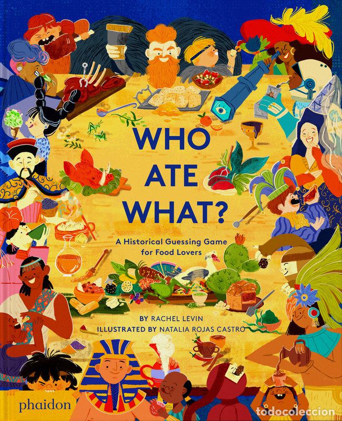 books: WHO ATE WHAT A HISTORICAL GUESSING GAME FOR FOOD LOVERS - LEVINE