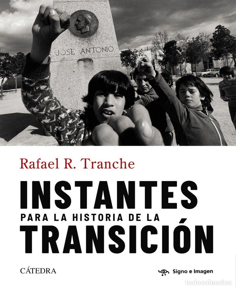 Libri: INSTANTES PARA LA HISTORIA DE LA TRANSICION - TRANCHE, RAFAEL R.