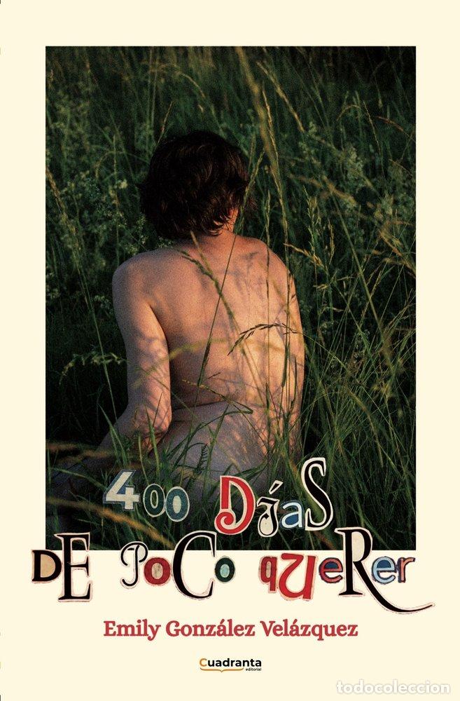 Livros: 400 DIAS DE POCO QUERER - GONZALEZ VELAZQUEZ, EMILY