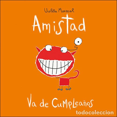 Livros: AMISTAD VA DE CUMPLEA&Ntilde;OS - MONREAL DIAZ, VIOLETA