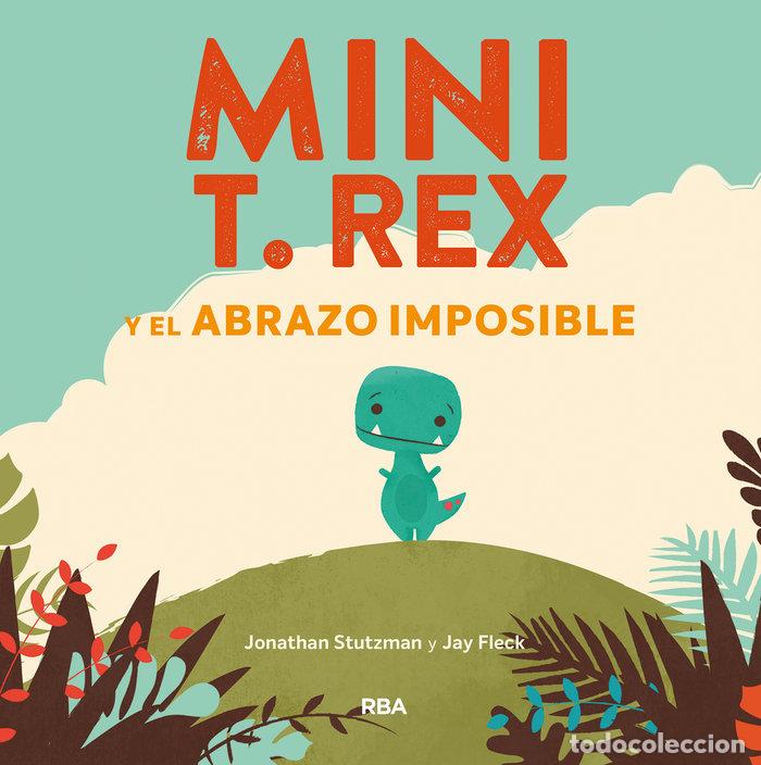 Livres: MINI T REX Y EL ABRAZO IMPOSIBLE - STUTZMAN JONATHAN