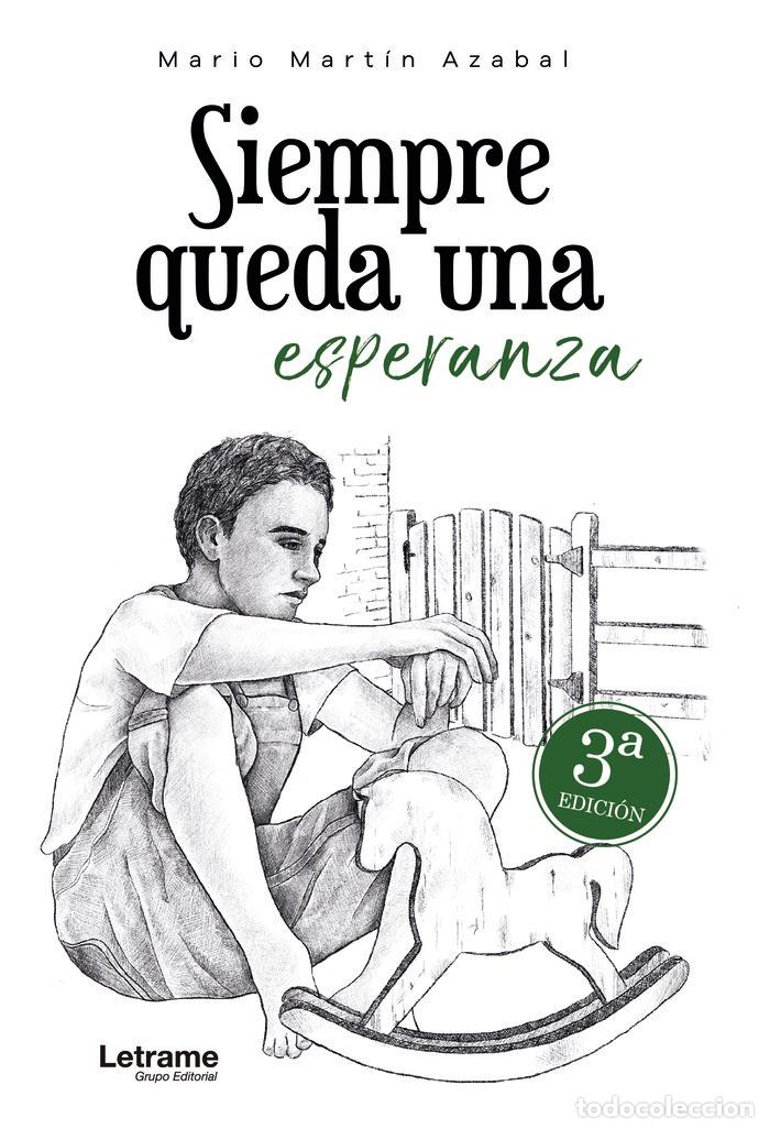 Livres: SIEMPRE QUEDA UNA ESPERANZA - MARTIN AZABAL, MARIO