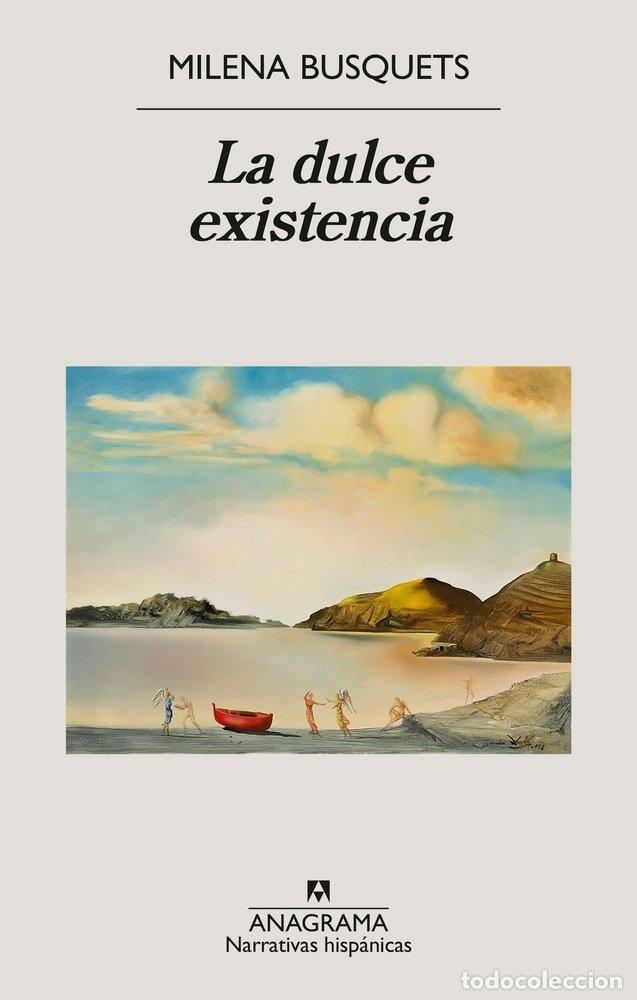 Livres: LA DULCE EXISTENCIA - BUSQUETS, MILENA
