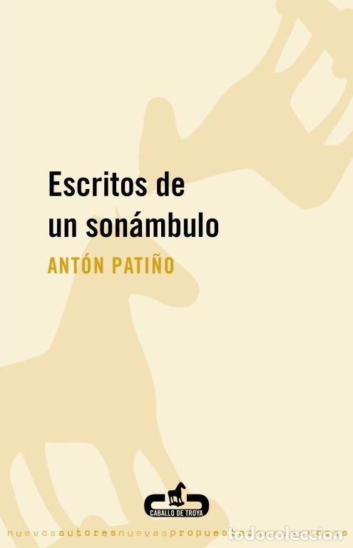 Libros: ESCRITOS DE UN SONAMBULO - PATI&Ntilde;O, ANTON