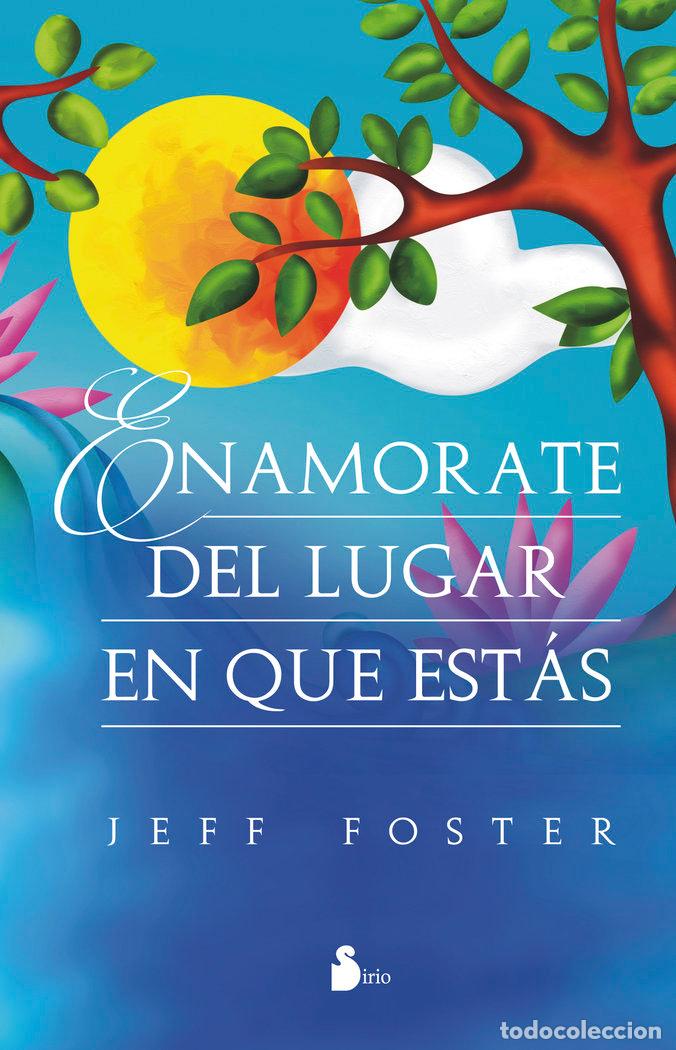B&uuml;cher: ENAMORATE DEL LUGAR EN QUE ESTAS - FOSTER, JEFF