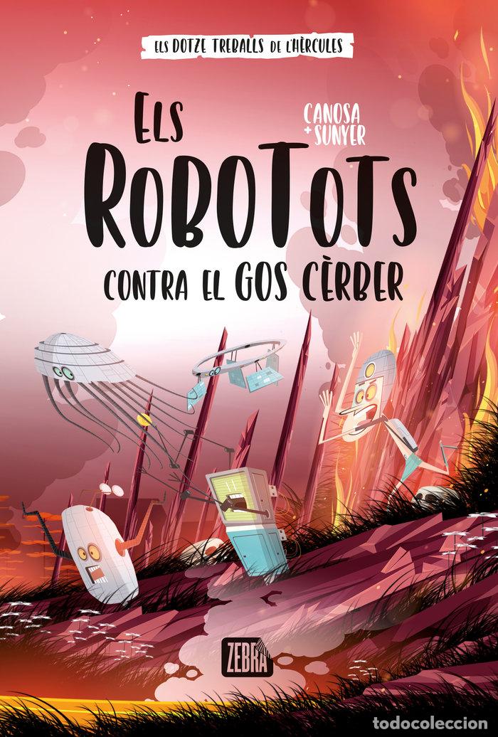 Livres: ELS ROBOTOTS CONTRA EL GOS CERBER - ORIOL CANOSA