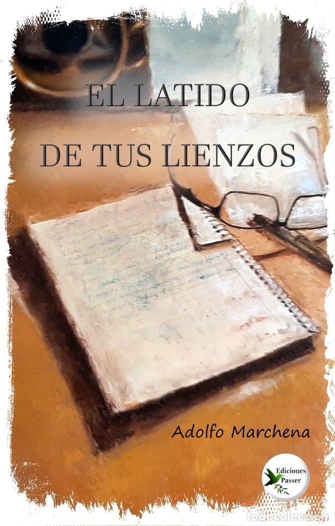 Livres: EL LATIDO DE TUS LIENZOS - MARCHENA, ADOLFO