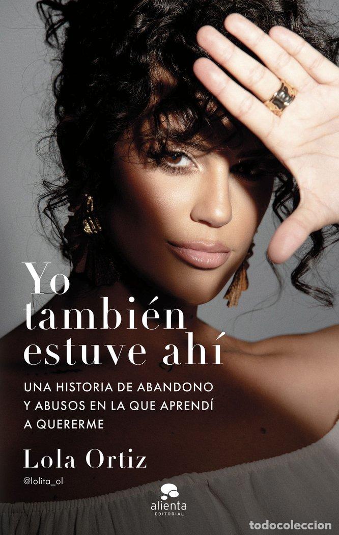 Livres: YO TAMBIEN ESTUVE AHI - LOLA ORTIZ