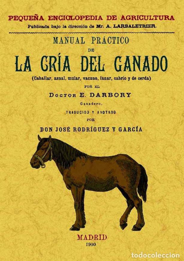 Livros: MANUAL PRACTICO DE LA CRIA DEL GANADO (CABALLAR, ASNAL, VACU - DARBORY, E.