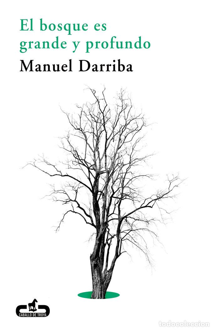 Livros: BOSQUE ES GRANDE Y PROFUNDO,EL - DARRIBA BLANCO, MANUEL
