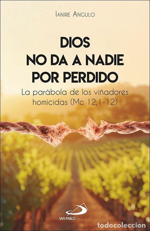 Livres: DIOS NO DA A NADIE POR PERDIDO - IANIRE ANGULO ORDORIKA