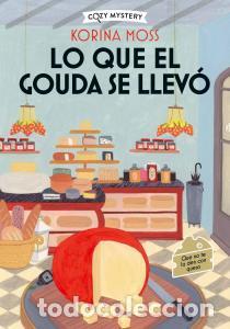 Libri: Lo que el gouda se llevo (cozy mystery) - Moss, Korina