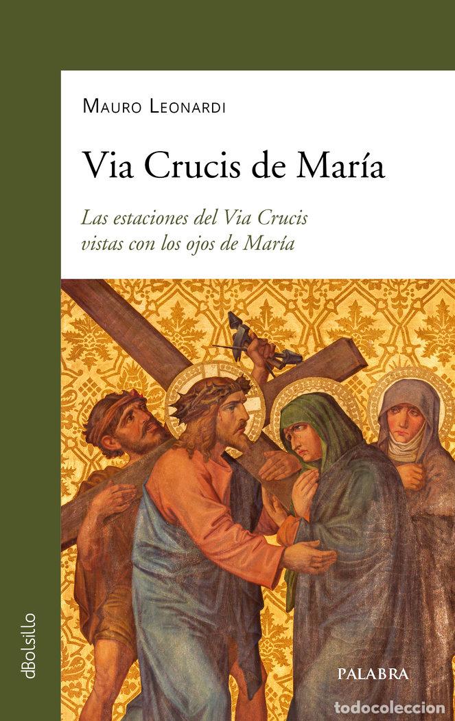 Libri: VIA CRUCIS DE MARIA - LEONARDI, MAURO