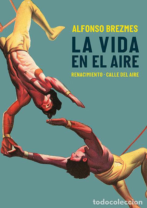 Libri: VIDA EN EL AIRE,LA - BREZMES, ALFONSO