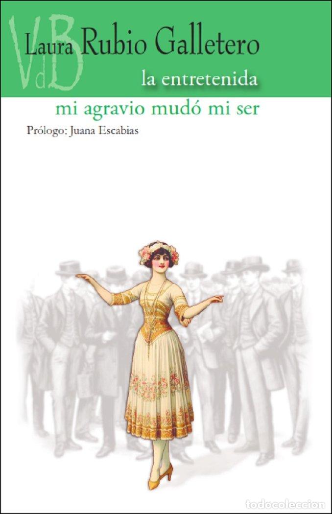 Libros: LA ENTRETENIDA MI AGRAVIO MUDO MI SER - RUBIO GALLETERO, LAURA