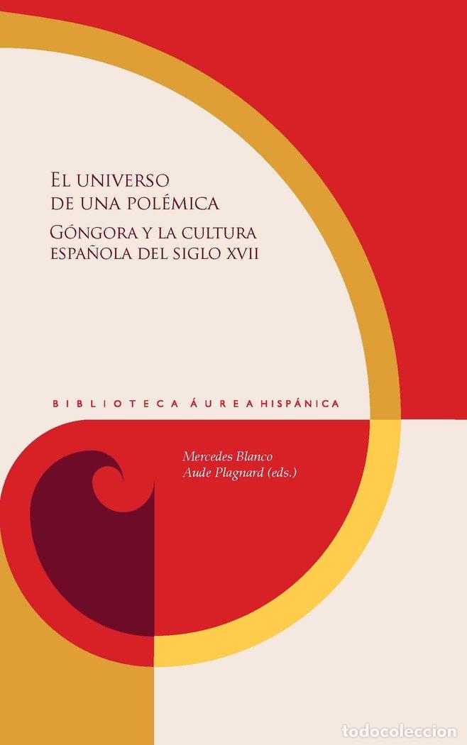 Libri: EL UNIVERSO DE UNA POLEMICA GONGORA Y LA CULTURA ESPO&Ntilde;OLA - AA.VV