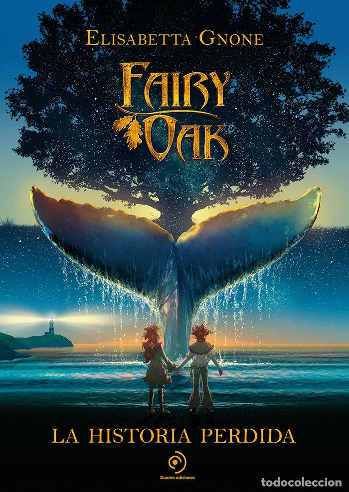 Libros: FAIRY OAK LA HISTORIA PERDIDA - GNONE, ELISABETTA
