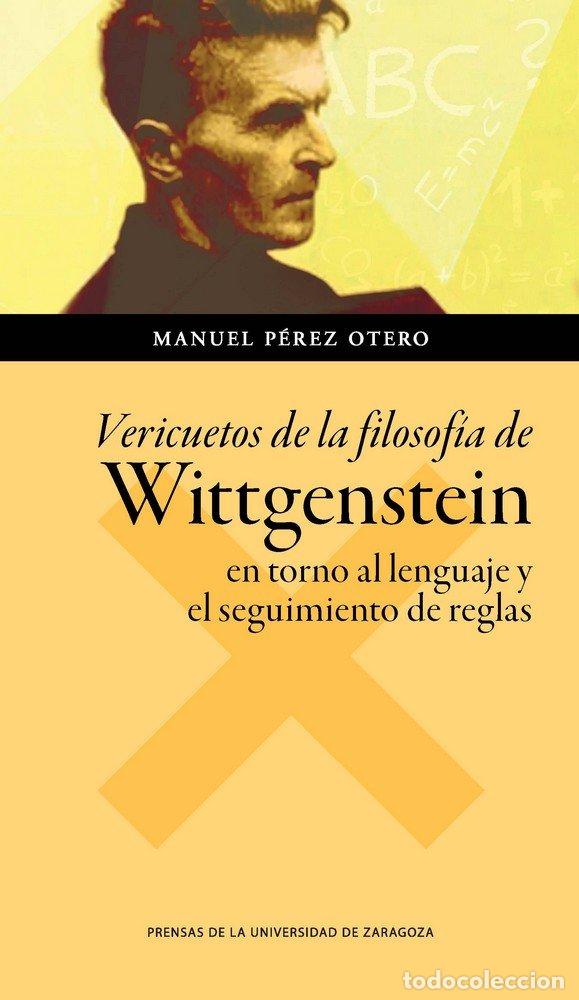 B&uuml;cher: VERICUETOS DE LA FILOSOFIA DE WITTGENSTEIN EN TORNO AL LENGU - PEREZ OTERO, MANUEL