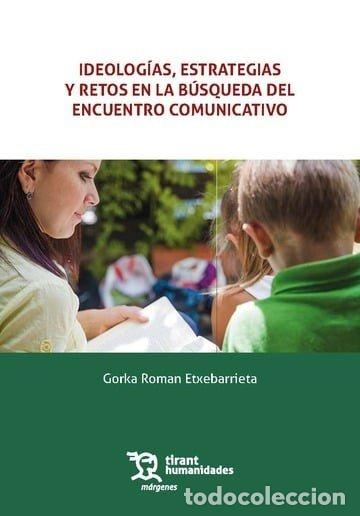 books: IDEOLOGIAS ESTRATEGIAS Y RETOS EN LA BUSQUEDA DEL ENCUENTRO - ROMAN ETEBARRIETA, GORKA