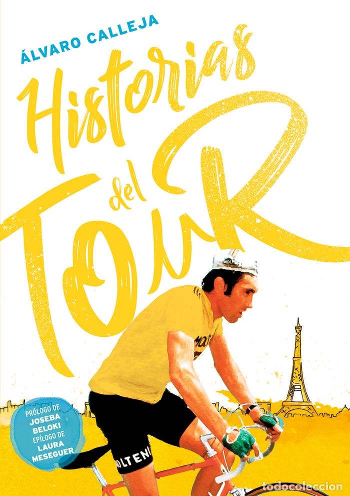 Libri: HISTORIAS DEL TOUR - CALLEJA MORENO, ALVARO