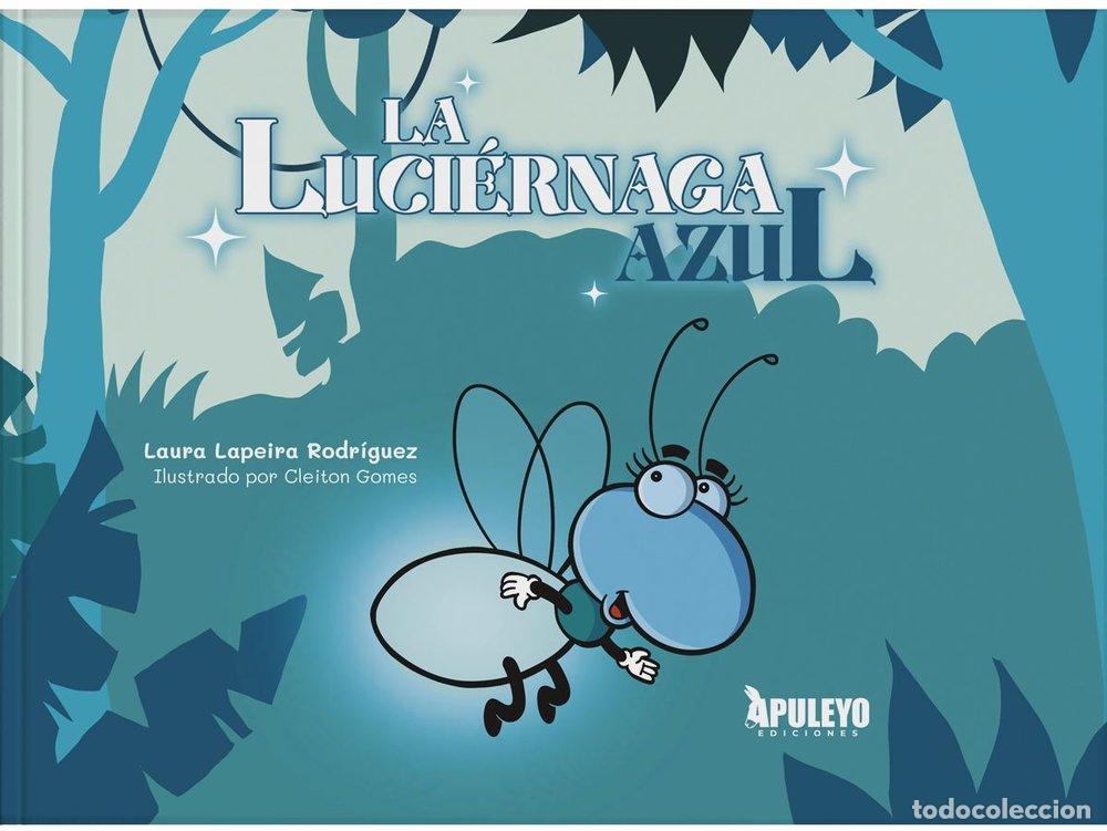 Libri: LA LUCIERNAGA AZUL - LAPEIRA RODRIGUEZ, LAURA