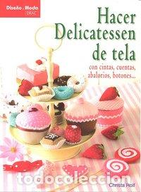 Libros: HACER DELICATESSEN DE TELA - ROLF, CHRISTA