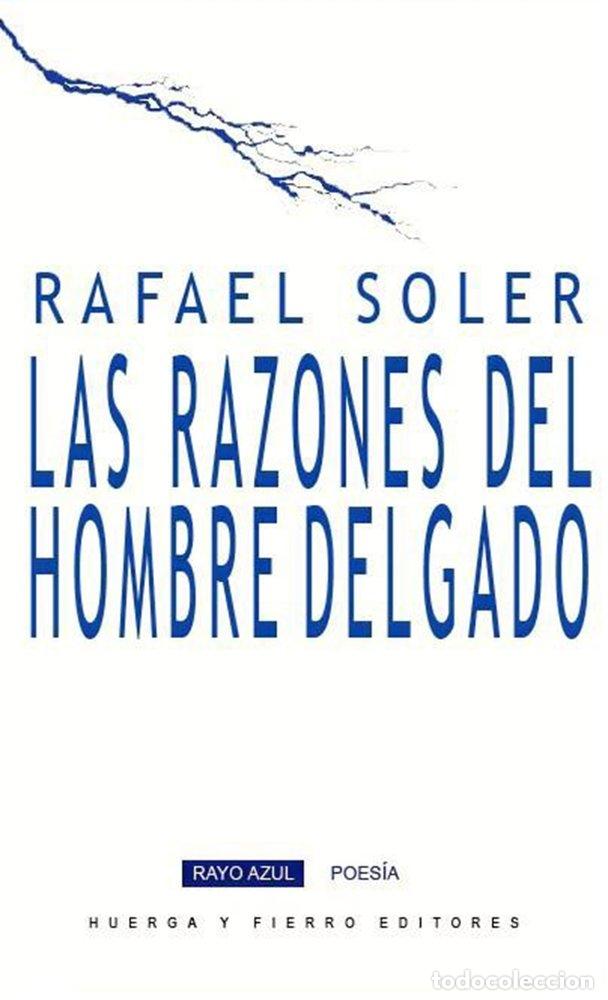 Libros: LAS RAZONES DEL HOMBRE DELGADO - SOLER, RAFAEL