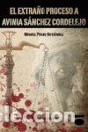 Livres: EXTRA&Ntilde;O PROCESO DE AVINIA SANCHEZ CORDELEJO,EL - PUCHE, MIGUEL