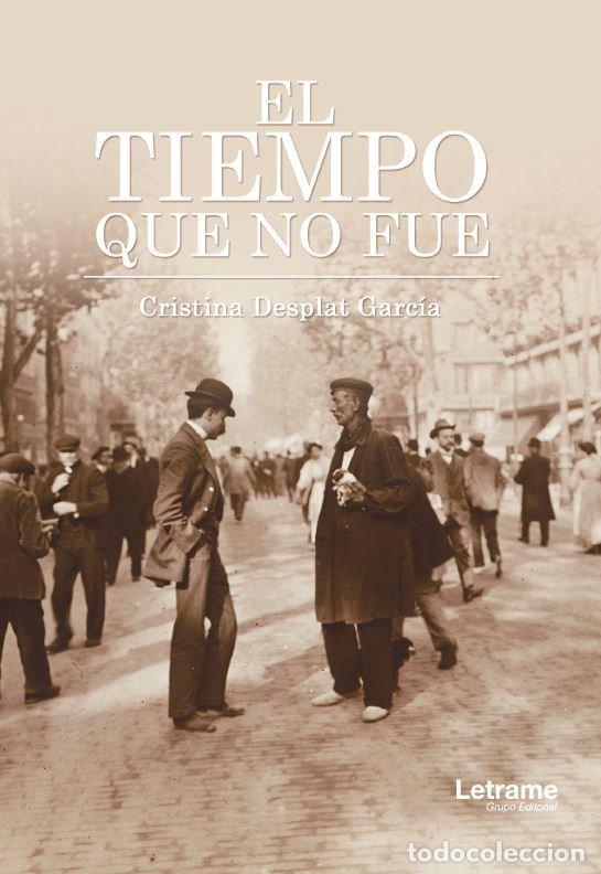 books: TIEMPO QUE NO FUE, EL - DESPLAT GARCIA, CRISTINA