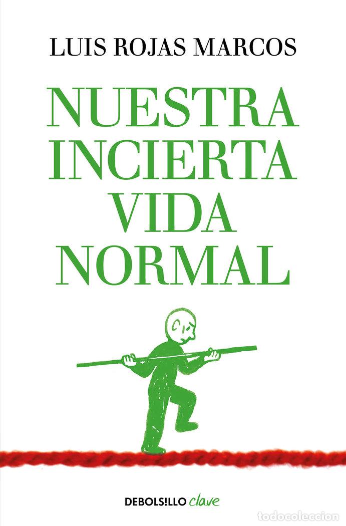 books: NUESTRA INCIERTA VIDA NORMAL - ROJAS MARCOS, LUIS