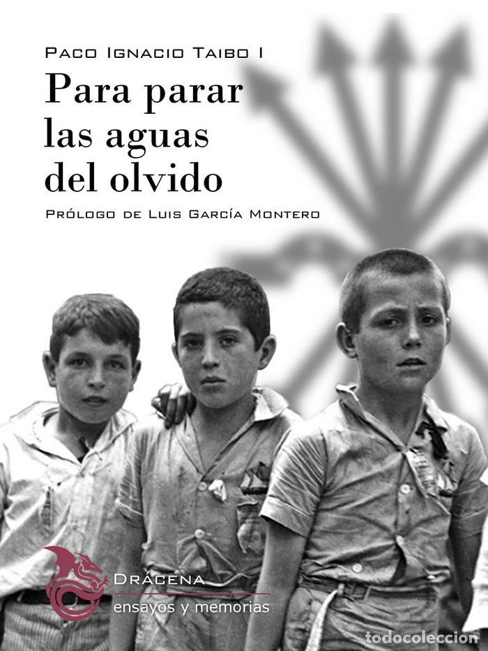 B&uuml;cher: PARA PARAR LAS AGUAS DEL OLVIDO - TAIBO I LAVILLA, PACO IGNACIO