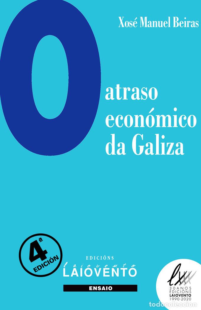 Libros: O ATRASO ECONOMICO DE GALIZA - BEIRAS TORRADO, XOSE MANUEL