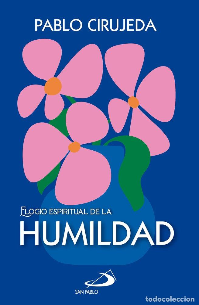 Livros: ELOGIO ESPIRITUAL DE LA HUMILDAD - CIRUJEDA, PABLO