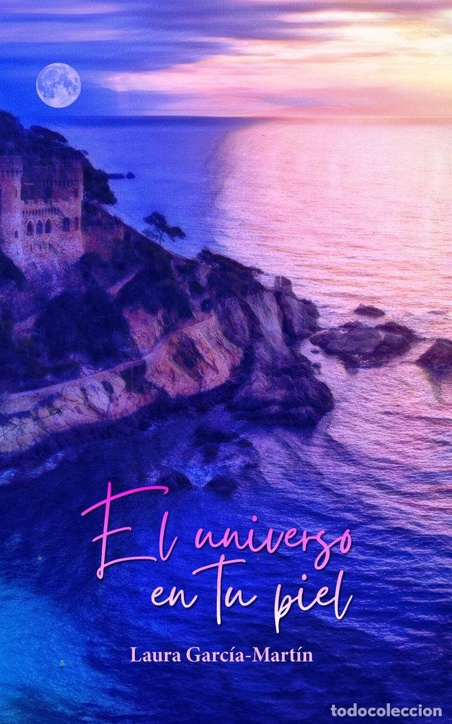 Libri: EL UNIVERSO EN TU PIEL - GARCIA-MARTIN, LAURA