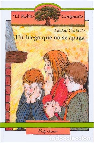 Libri: FUEGO QUE NO SE APAGA UN - CORBELLA, PIEDAD